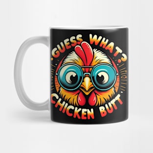 Guess What Chicken Butt Mug